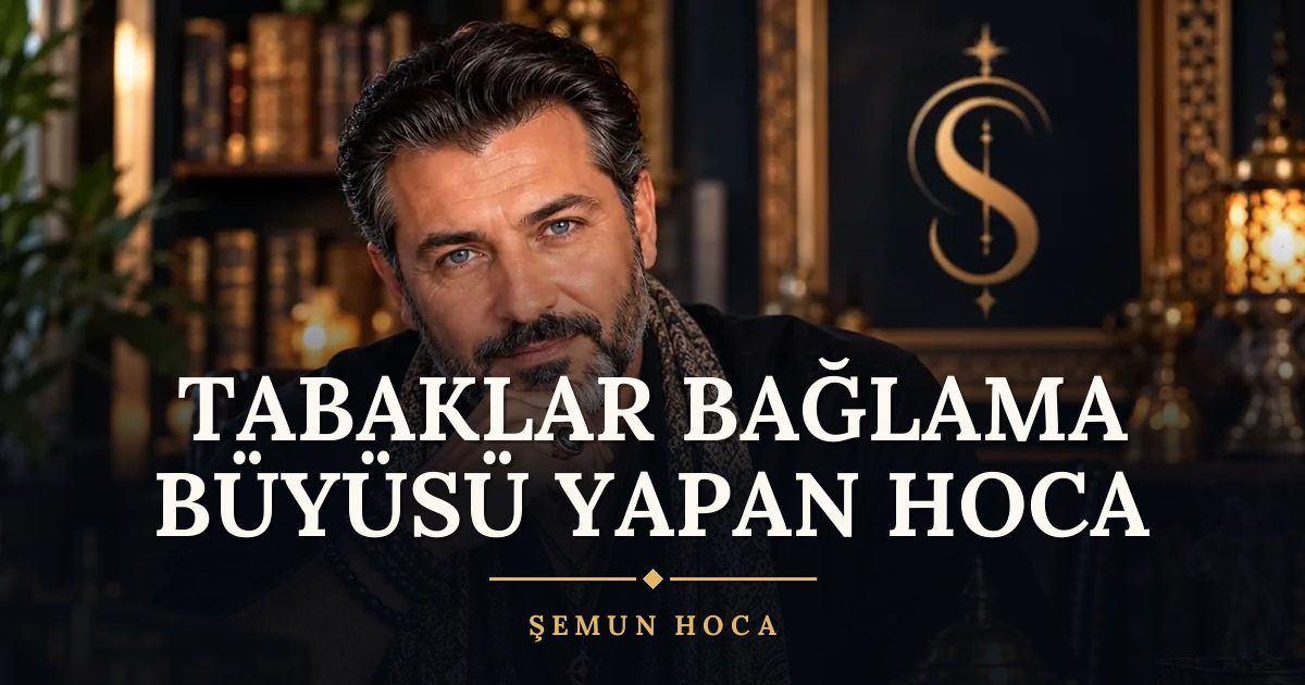 Tabaklar Bağlama Büyüsü Yapan Hoca – Şemun Hoca