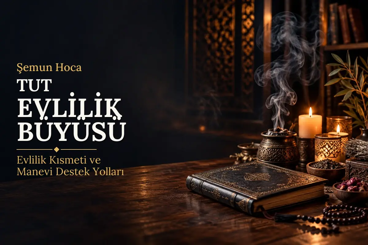 Tut Evlilik Büyüsü – Şemun Hoca rehberi (temsili görsel)
