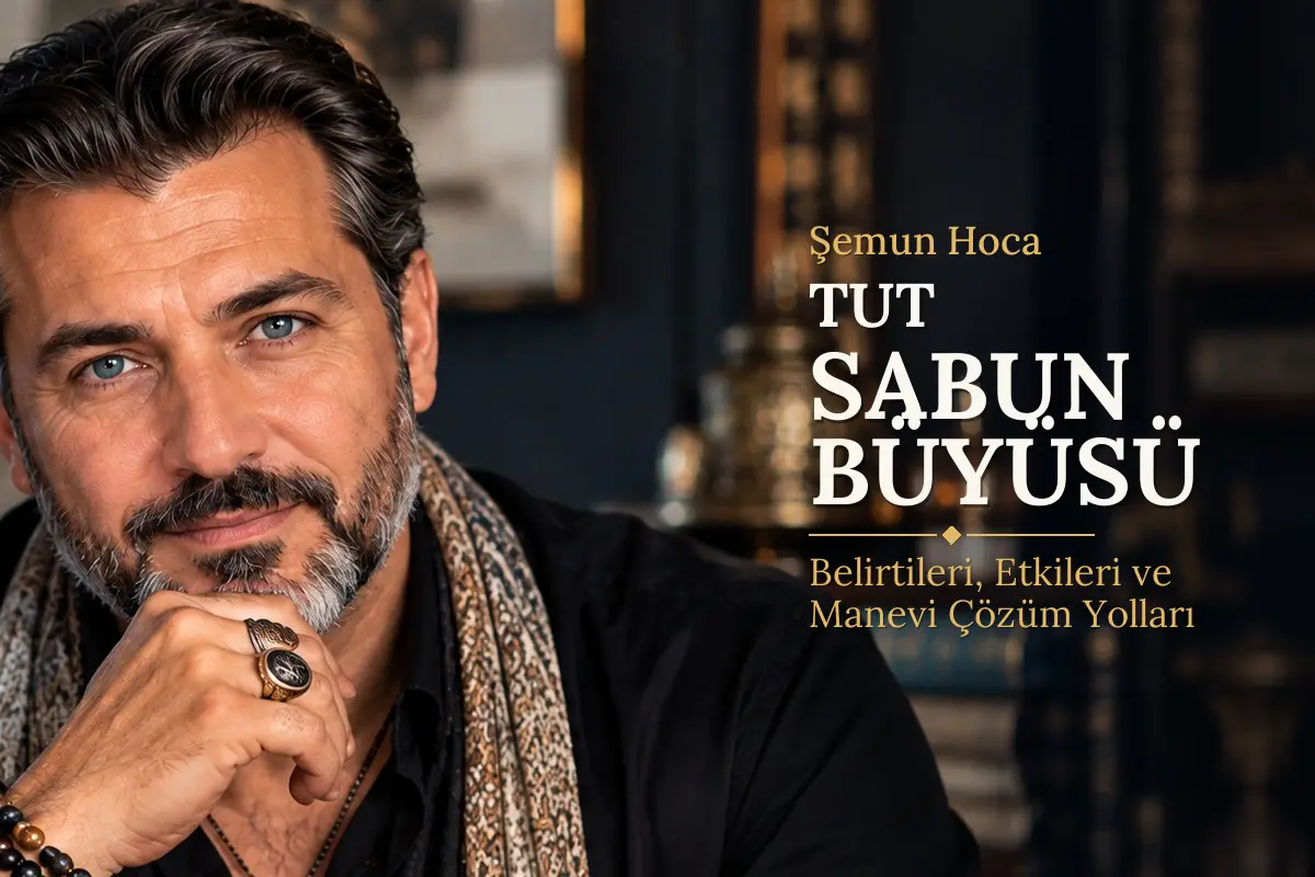Tut Sabun Büyüsü – Şemun Hoca rehberi (temsili görsel)