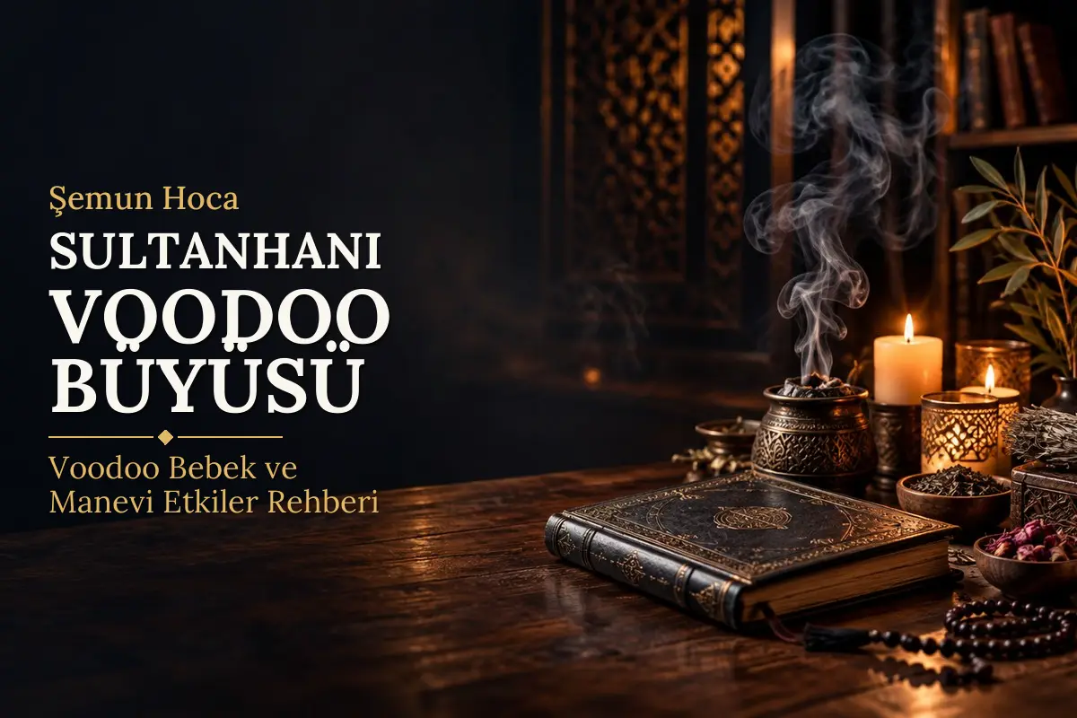 Sultanhanı Voodoo Büyüsü – Şemun Hoca rehberi (temsili görsel)