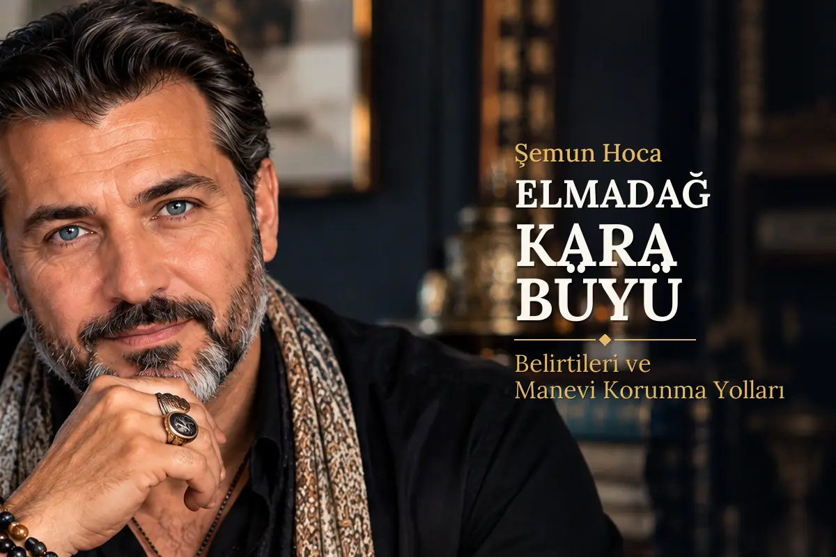 Elmadağ Kara Büyü – Şemun Hoca rehberi (temsili görsel)