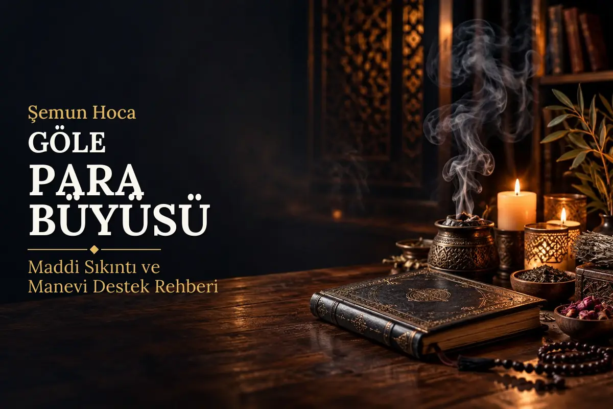Göle Para Büyüsü – Şemun Hoca rehberi (temsili görsel)
