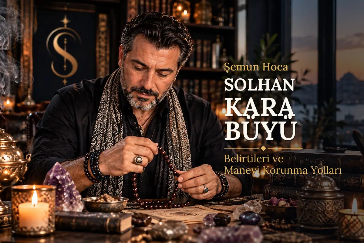 Solhan Kara Büyü – Şemun Hoca rehberi (temsili görsel)