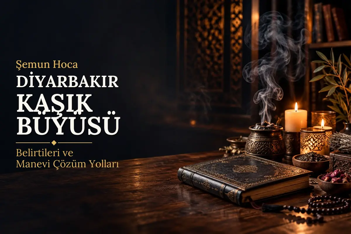 Diyarbakır Kaşık Büyüsü – Şemun Hoca rehberi (temsili görsel)
