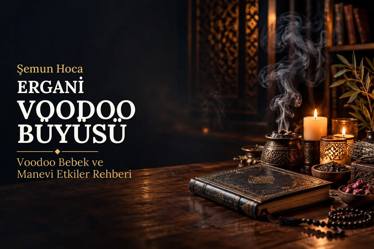 Ergani Voodoo Büyüsü – Şemun Hoca rehberi (temsili görsel)