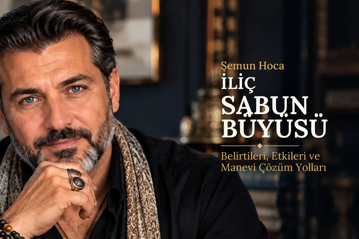 İliç Sabun Büyüsü – Şemun Hoca rehberi (temsili görsel)