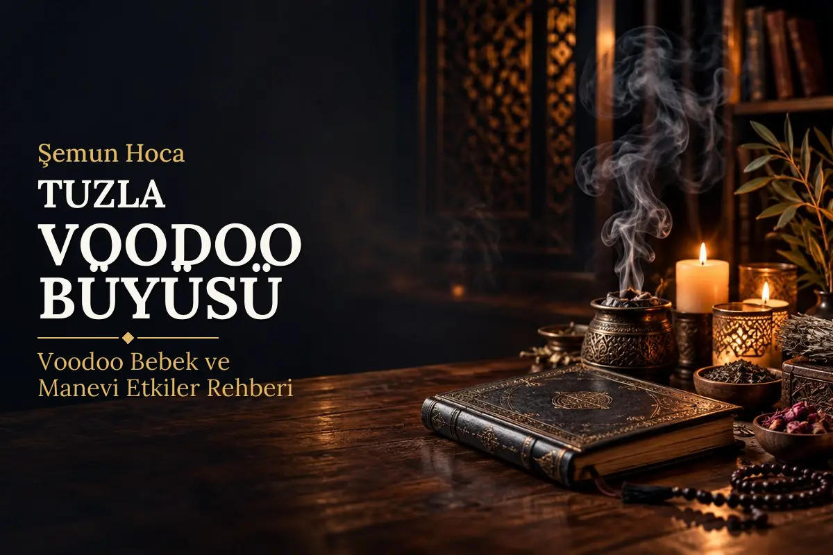 Tuzla Voodoo Büyüsü – Şemun Hoca rehberi (temsili görsel)