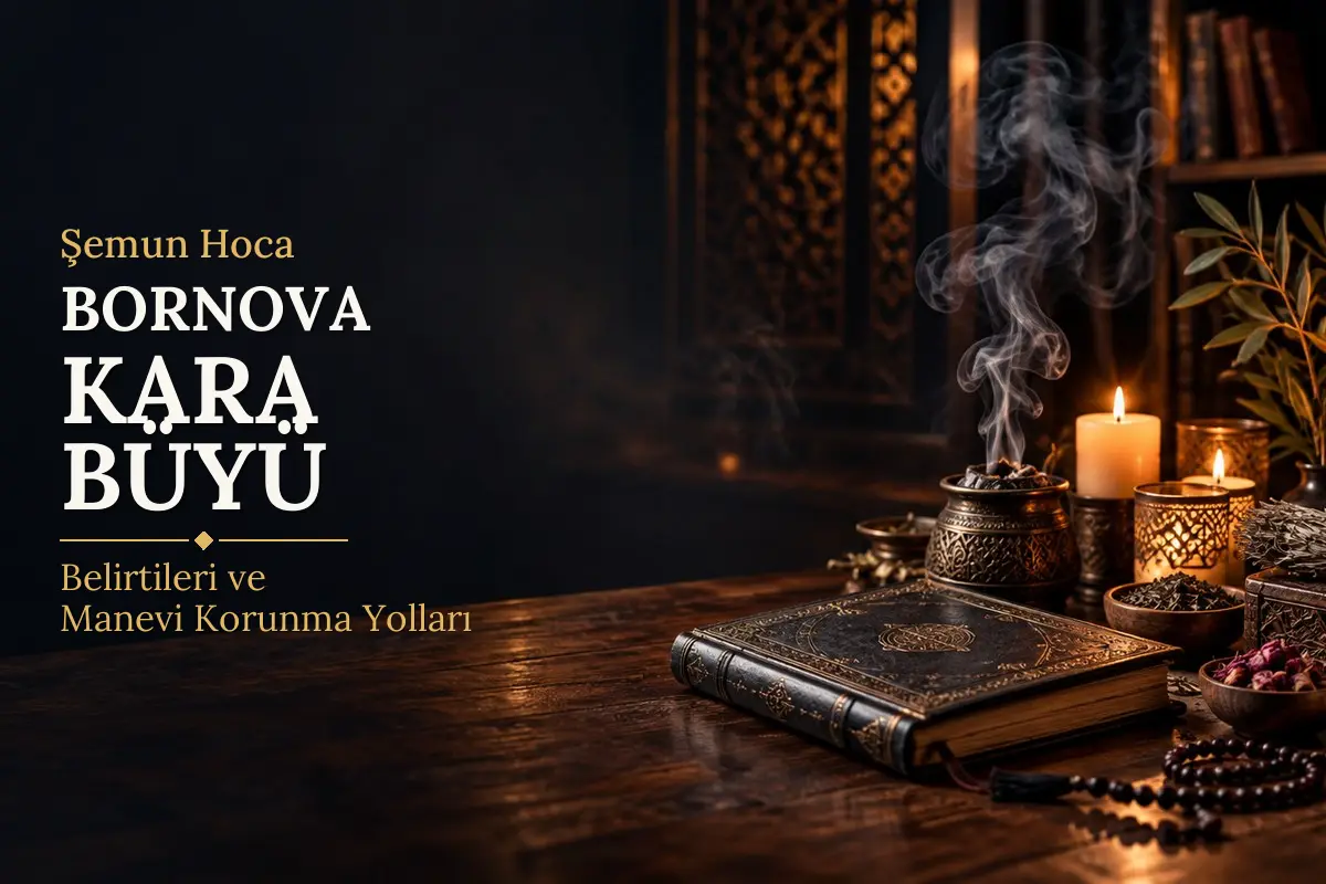 Bornova Kara Büyü – Şemun Hoca rehberi (temsili görsel)