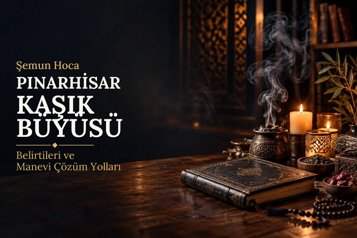 Pınarhisar Kaşık Büyüsü – Şemun Hoca rehberi (temsili görsel)