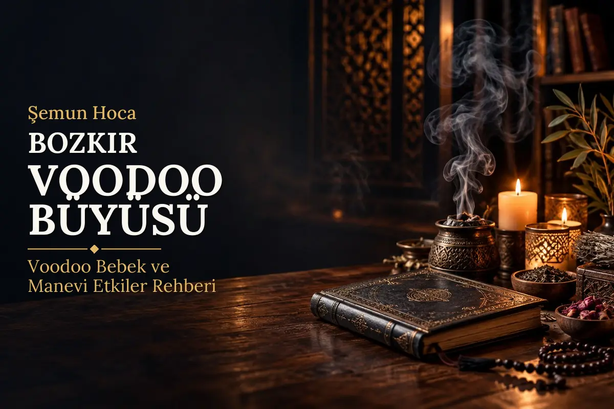 Bozkır Voodoo Büyüsü – Şemun Hoca rehberi (temsili görsel)