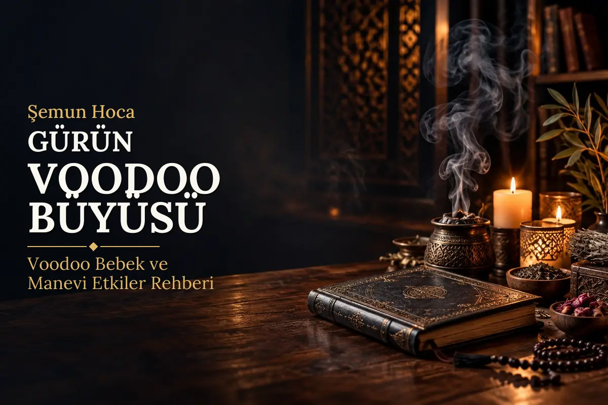 Gürün Voodoo Büyüsü – Şemun Hoca rehberi (temsili görsel)