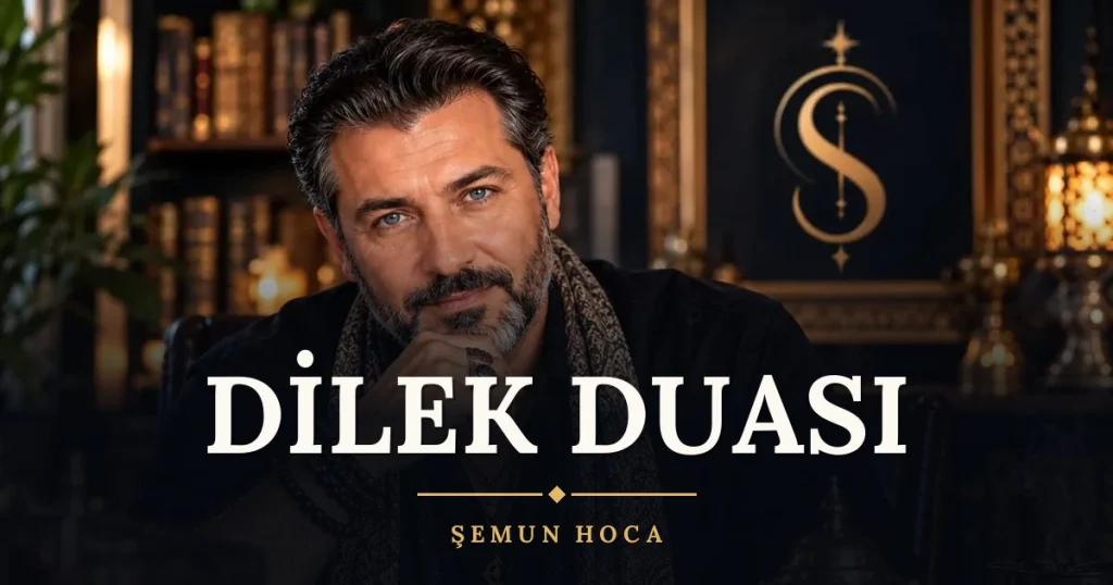 Dilek Duası – Türkçe dilek duası ve açıklaması, Şemun Hoca
