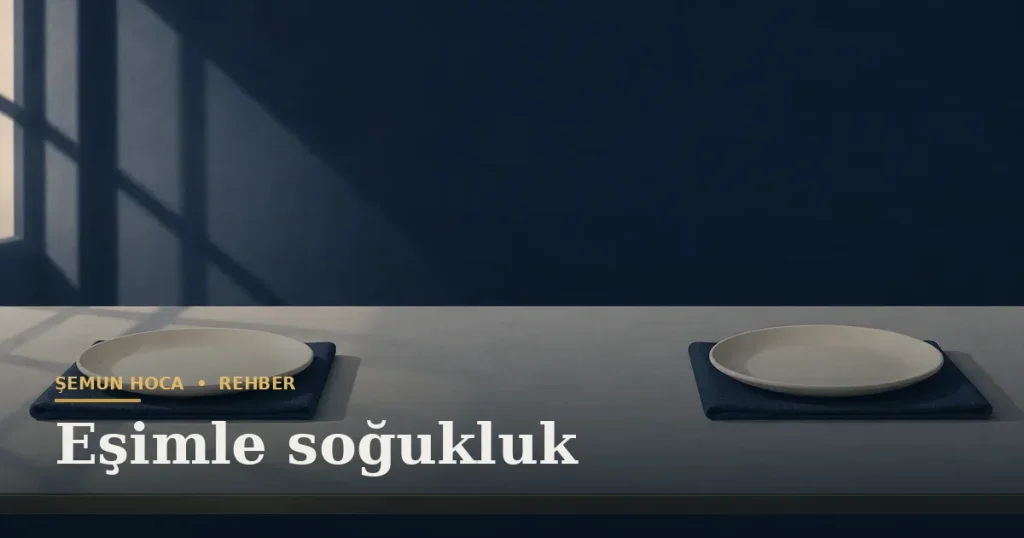 Eşimle soğukluk — Şemun Hoca bilgi rehberi başlıklı görseli