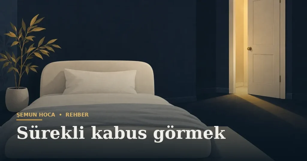 Sürekli kabus görmek — Şemun Hoca bilgi rehberi başlıklı görseli