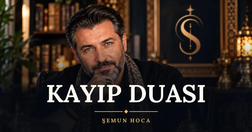 Kayıp Duası – Türkçe dilek duası ve açıklaması, Şemun Hoca