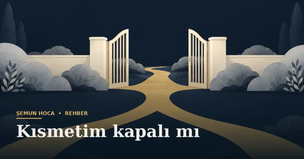 Kısmetim kapalı mı — Şemun Hoca bilgi rehberi başlıklı görseli