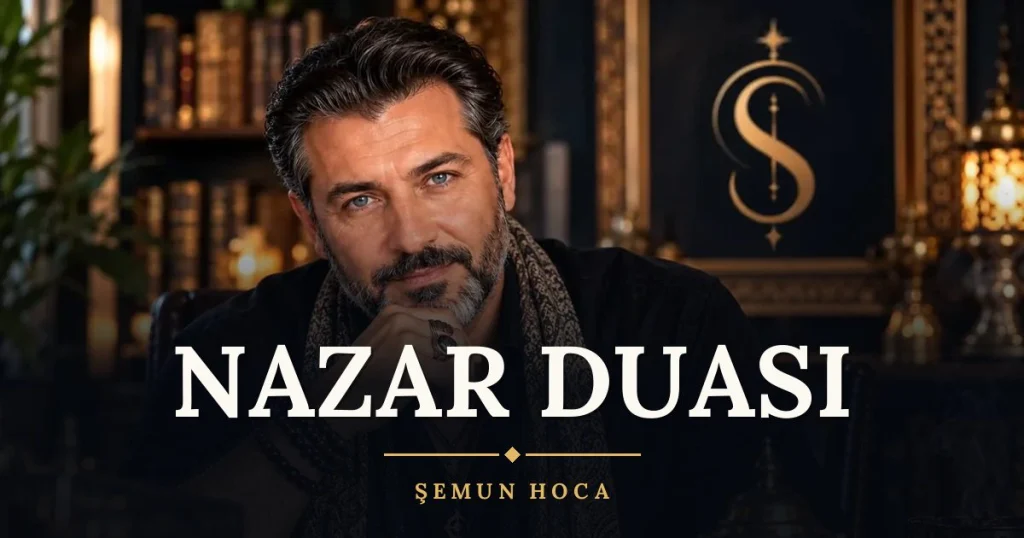 Nazar Duası – Türkçe dilek duası ve açıklaması, Şemun Hoca