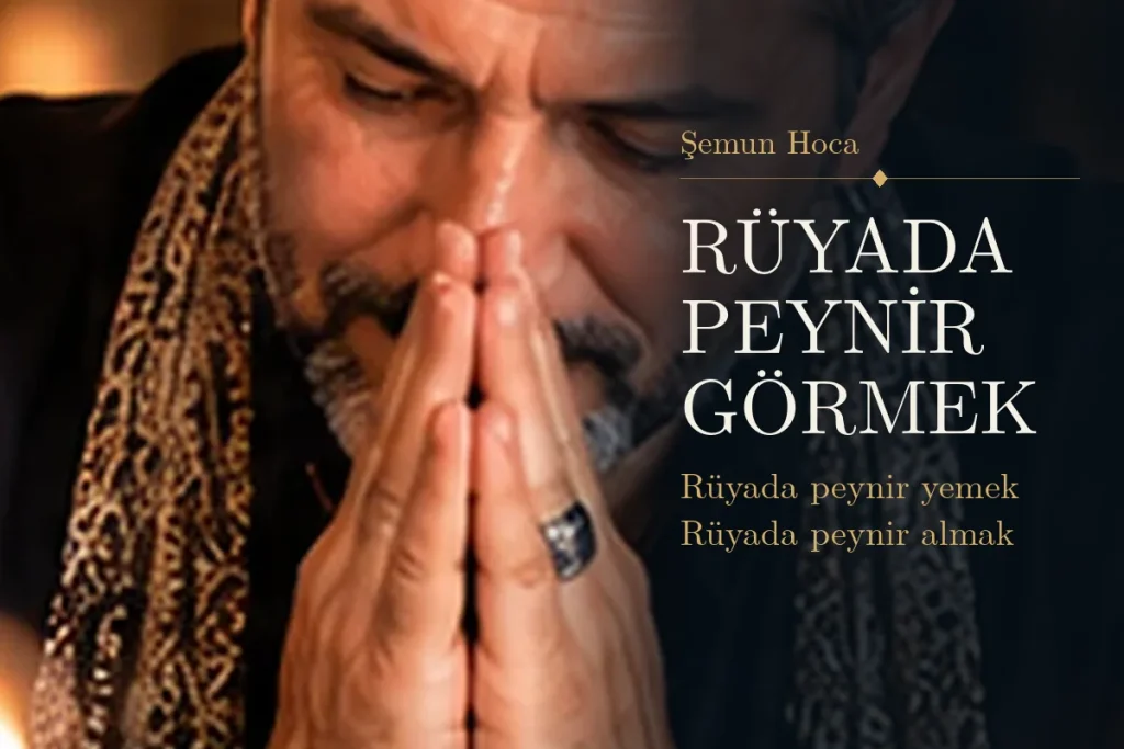Rüyada peynir görmek tabiri — Şemun Hoca rüya yorumu: rüyada peynir yemek
