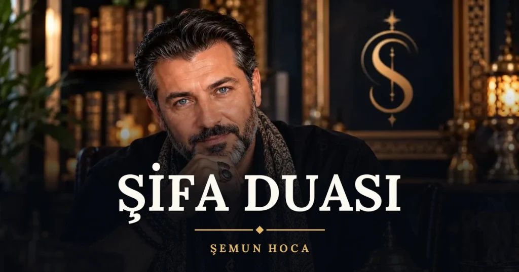 Şifa Duası – Türkçe dilek duası ve açıklaması, Şemun Hoca