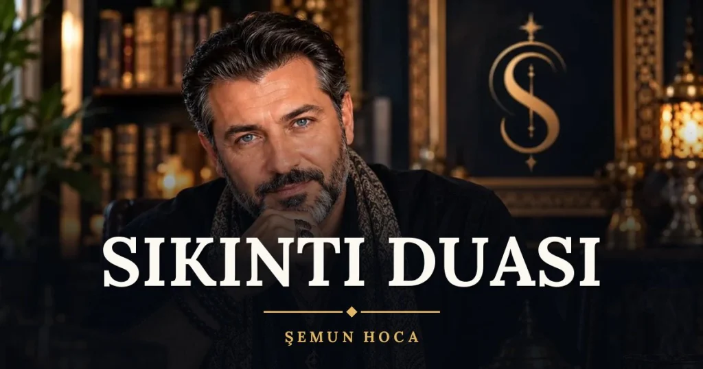 Sıkıntı Duası – Türkçe dilek duası ve açıklaması, Şemun Hoca