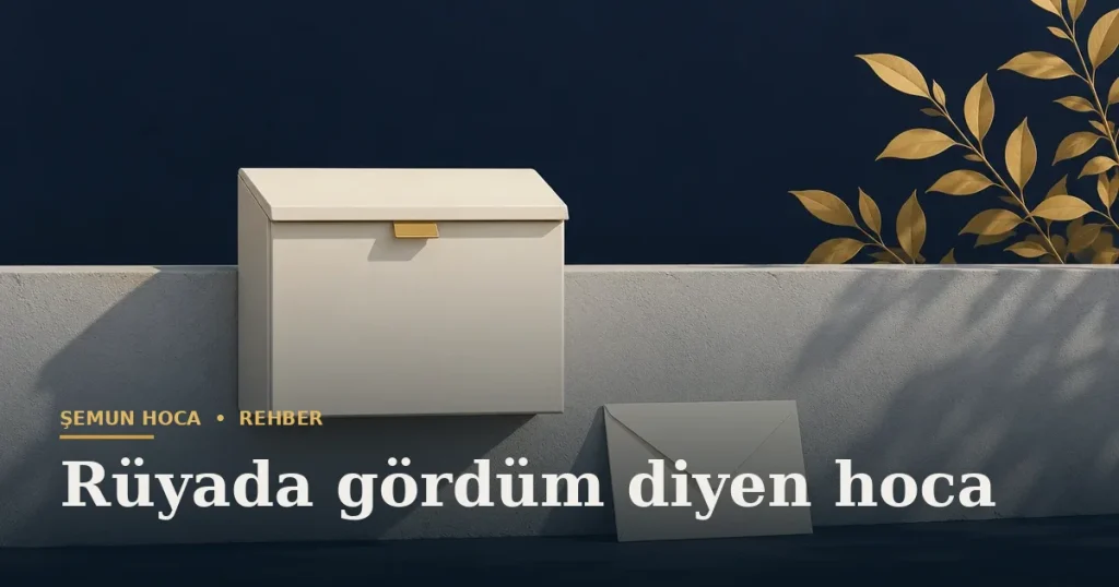 Rüyada gördüm diyen hoca — Şemun Hoca bilgi rehberi başlıklı görseli