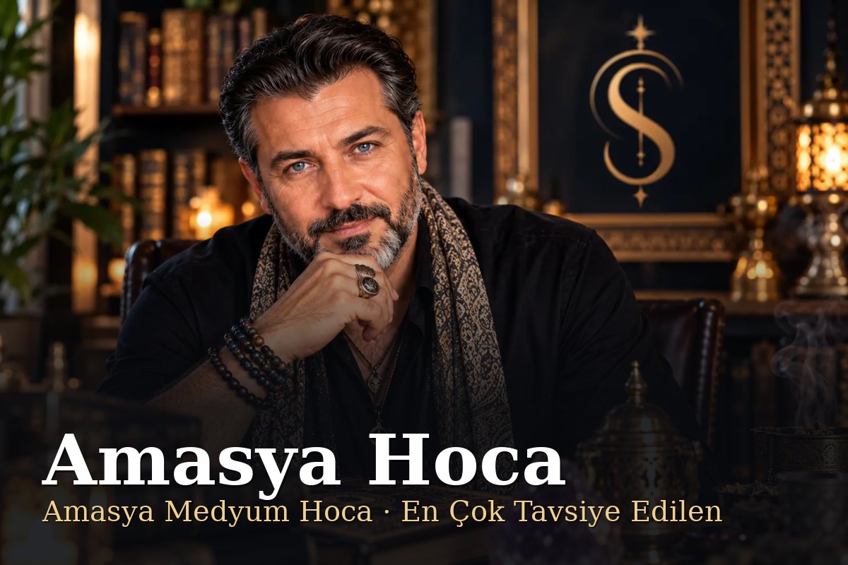 Amasya Hoca - Amasya Medyum Hoca, En Çok Tavsiye Edilen - Şemun Hoca