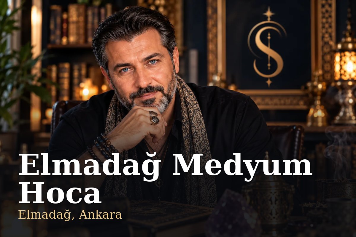 Elmadağ Medyum Hoca - Elmadağ, Ankara - Şemun Hoca